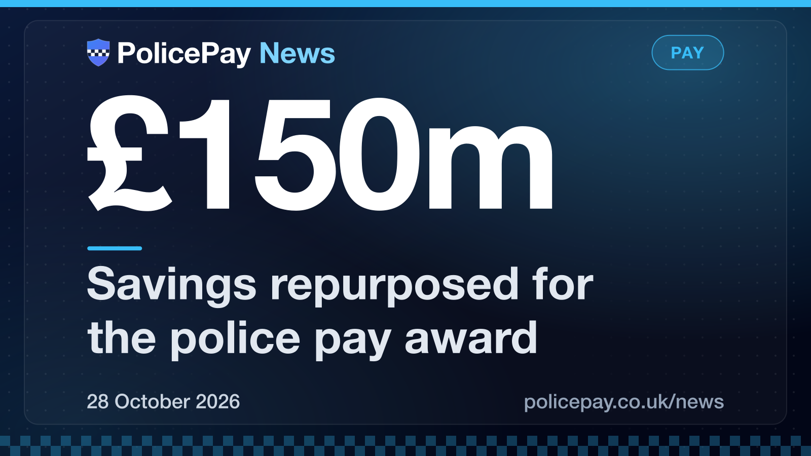 PolicePay news graphic: Budget 2026 repurposes £150m of savings to support the 2026 police pay award; tax thresholds and pension limits unchanged.